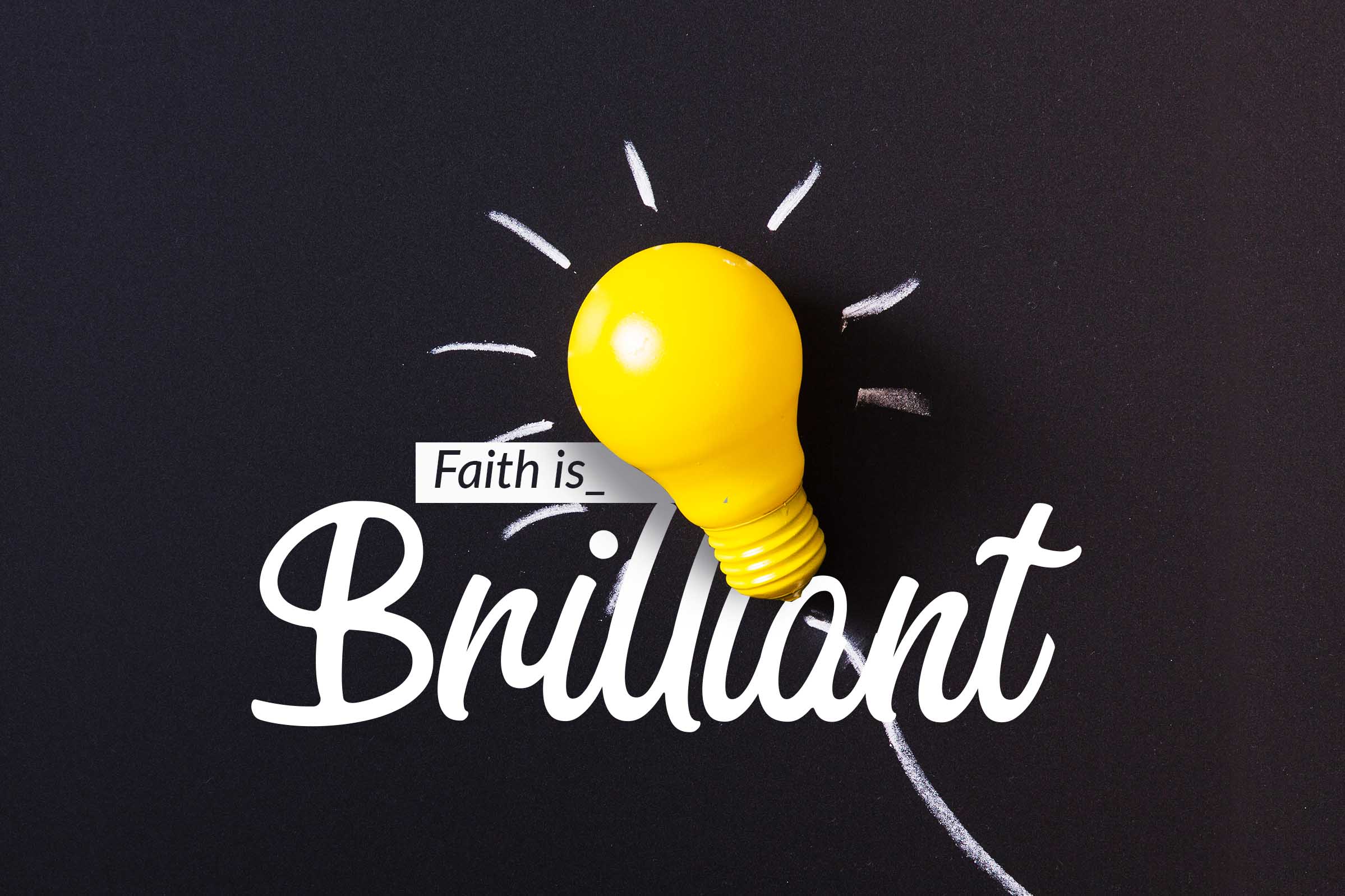 Faith is Brilliant