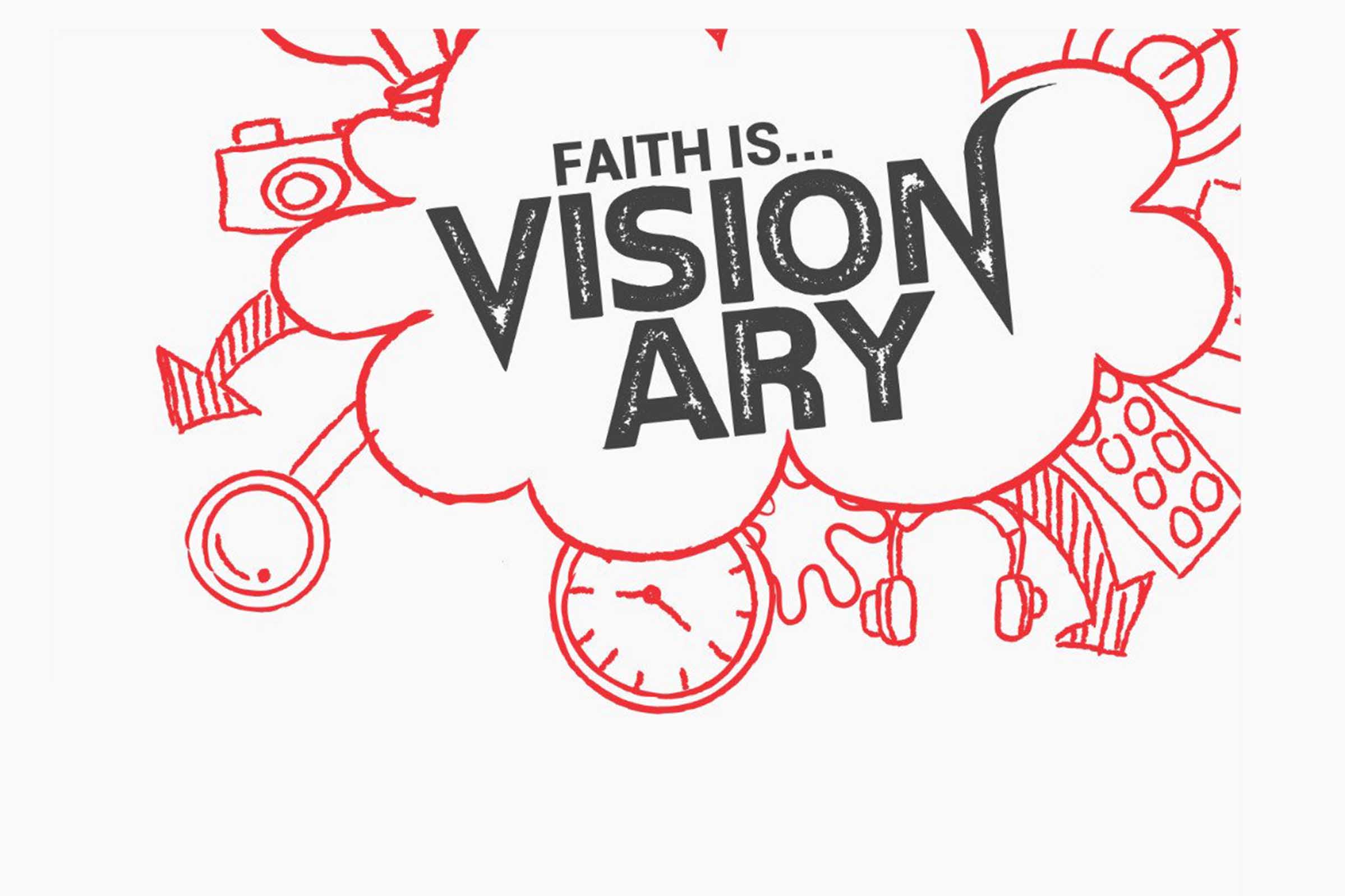 Faith is Visionary